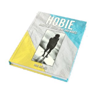 Hobie Book la storia del signore dell'acqua,vento e onde